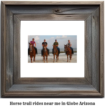 horse trail rides near me in Globe, Arizona